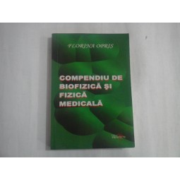 COMPENDIU DE BIOFIZICA SI FIZICA MEDICALA - FLORINA OPRIS